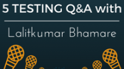 5 Testing Questions with Lalit Bhamare